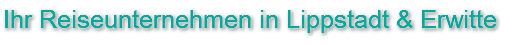 Ihr Reiseunternehmen in Lippstadt & Erwitte