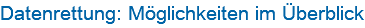 Datenrettung: Möglichkeiten im Überblick