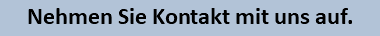 Nehmen Sie Kontakt mit uns auf.